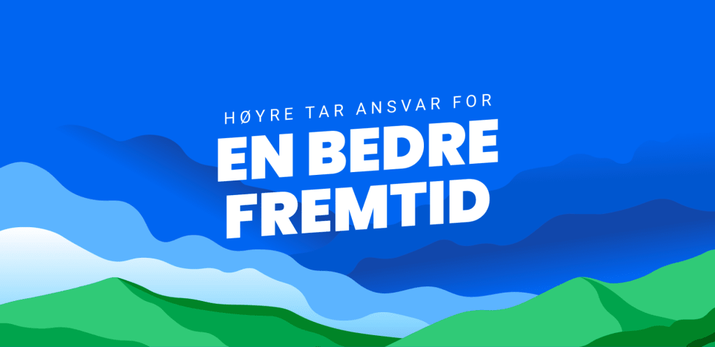 Tekstplakat der det står "Høyre tar ansvar for en bedre fremtid".